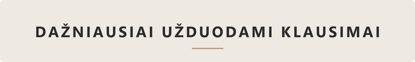 Dažniausiai užduodami klausimai