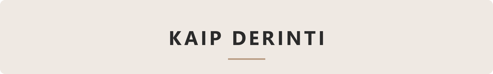 Kaip derinti