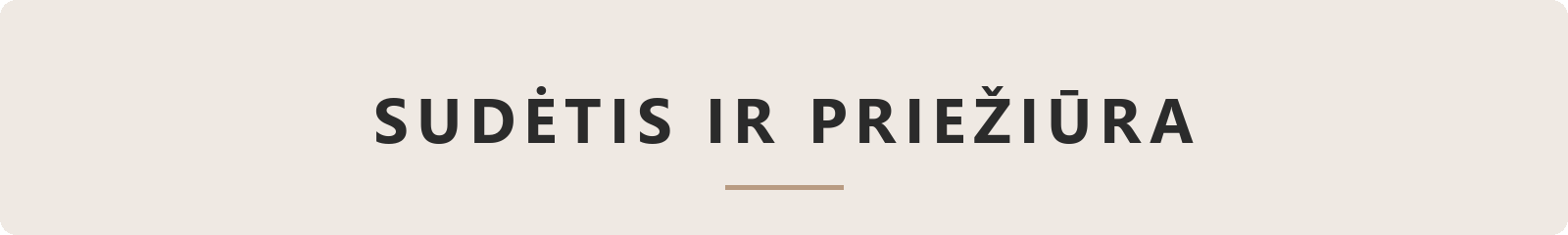 Sudėtis ir priežiūra