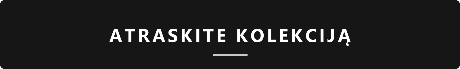 Atraskite kolekciją