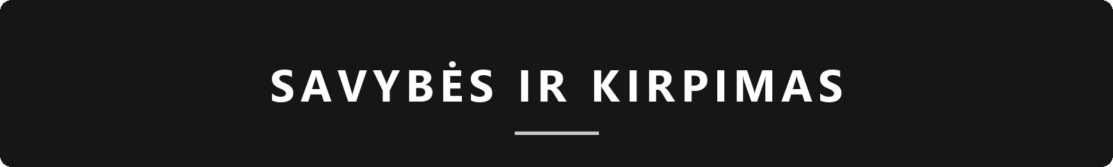 Savybės ir kirpimas